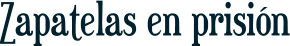 Zapatelas en prisi�n