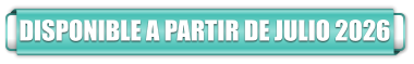 DISPONIBLE A PARTIR DE JULIO 2026