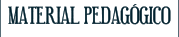 MATERIAL PEDAG�GICO