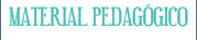 MATERIAL PEDAG�GICO