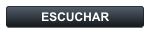 ESCUCHAR